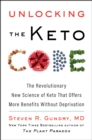 Unlocking the Keto Code : The Revolutionary New Science of Keto That Offers More Benefits Without Deprivation - eBook