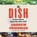 The Dish : The Lives and Labor Behind One Plate of Food - eAudiobook
