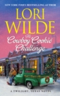 The Cowboy Cookie Challenge : A Twilight, Texas Novel - eBook