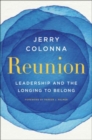 Reunion : Leadership and the Longing to Belong - Book
