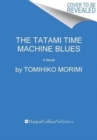The Tatami Time Machine Blues : A Novel - Book