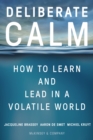 Deliberate Calm : How to Learn and Lead in a Volatile World - eBook