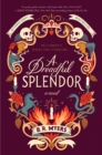 A Dreadful Splendor : A Novel - eBook