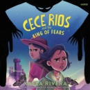 Cece Rios and the King of Fears - eAudiobook