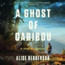 A Ghost of Caribou : A Novel of Suspense - eAudiobook
