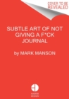 Subtle Art of Not Giving a F*ck Journal - Book