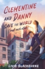 Clementine and Danny Save the World (and Each Other) - Book