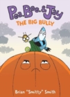 Pea, Bee, & Jay #6: The Big Bully - Book