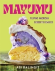 Mayumu : Filipino American Desserts Remixed - eBook