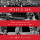 Hitler's Girl : The British Aristocracy and the Third Reich on the Eve of WWII - eAudiobook