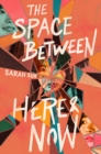 The Space between Here & Now - eBook