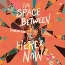 The Space between Here & Now - eAudiobook