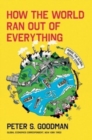 How the World Ran Out of Everything : Inside the Global Supply Chain - Book