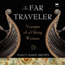 The Far Traveler : Voyages of a Viking Woman - eAudiobook