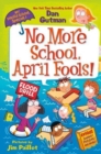 My Weird School Special: No More School, April Fools! - Book