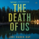 The Death of Us : A Novel - eAudiobook