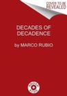 Decades of Decadence : How Our Spoiled Elites Blew America's Inheritance of Liberty, Security, and Prosperity - Book