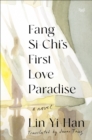 Fang Si-Chi's First Love Paradise : A Novel - eBook