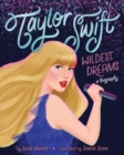 Taylor Swift: Wildest Dreams, A Biography - Book