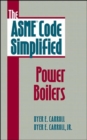 The ASME Code Simplified: Power Boilers - Book