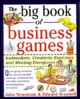 The Big Book of Business Games: Icebreakers, Creativity Exercises and Meeting Energizers - Book