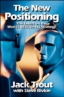 The New Positioning: The Latest on the World's #1 Business Strategy - Book
