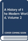 A History of the Modern World : Volume 2 - Book