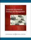 Corporate Information Strategy and Management:  Text and Cases (Int'l Ed) - Book