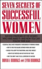 Seven Secrets of Successful Women: Success Strategies of the Women Who Have Made It  -  And How You Can Follow Their Lead - Book