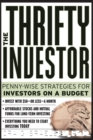 The Thrifty Investor : Penny-wise Strategies for Investors on a Budget - Book