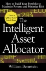 The Intelligent Asset Allocator: How to Build Your Portfolio to Maximize Returns and Minimize Risk - Book