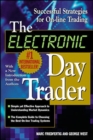 The Electronic Day Trader: Successful Strategies for On-line Trading - Book
