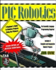 PIC Robotics: A Beginner's Guide to Robotics Projects Using the PIC Micro - Book