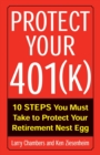 Protect Your 401(k) : 10 Steps You Must Take to Protect Your Retirement Nest Egg - Book