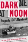Dark Noon : The Final Voyage of the Fishing Boat Pelican - Book