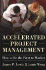 Accelerated Project Management : How to Be First to Market - Book