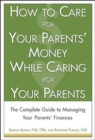 How to Care For Your Parents' Money While Caring for Your Parents - eBook