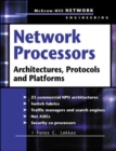 Network Processors : Architectures, Protocols and Platforms - Panos C. Lekkas