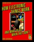 How Electronic Things Work... And What to do When They Don't - Robert L. Goodman