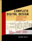 Complete Digital Design: A Comprehensive Guide to Digital Electronics and Computer System Architecture - eBook