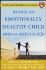 Raising an Emotionally Healthy Child When a Parent is Sick (A Harvard Medical School Book) - Book