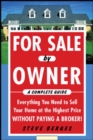 For Sale by Owner: A Complete Guide: Everything You Need to Sell Your Home at the Highest Price Without Paying a Broker! - Book