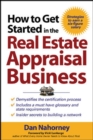How to Get Started in the Real Estate Appraisal Business - Book