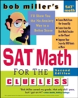 Bob Miller's SAT Math for the Clueless, 2nd ed : The Easiest and Quickest Way to Prepare for the New SAT Math Section - eBook