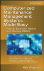 Computerized Maintenance Management Systems Made Easy - Book