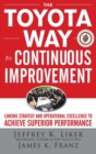 The Toyota Way to Continuous Improvement:  Linking Strategy and Operational Excellence to Achieve Superior Performance - Book