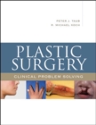 Plastic Surgery : Clinical Problem Solving - Book