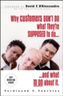 Why Customers Don't Do What They're Supposed To and What To Do About It - Book