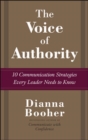The Voice of Authority: 10 Communication Strategies Every Leader Needs to Know - Book