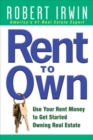 Rent to Own: Use Your Rent Money to Get Started Owning Real Estate - Book